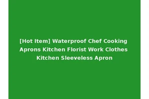 [Hot Item] Waterproof Chef Cooking Aprons Kitchen Florist Work Clothes Kitchen Sleeveless Apron