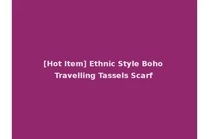 [Hot Item] Ethnic Style Boho Travelling Tassels Scarf