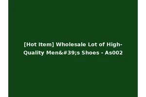 [Hot Item] Wholesale Lot of High-Quality Men's Shoes - As002