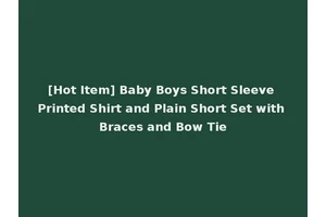 [Hot Item] Baby Boys Short Sleeve Printed Shirt and Plain Short Set with Braces and Bow Tie