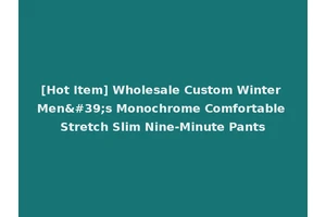 [Hot Item] Wholesale Custom Winter Men's Monochrome Comfortable Stretch Slim Nine-Minute Pants