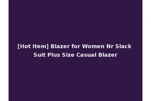[Hot Item] Blazer for Women Nr Slack Suit Plus Size Casual Blazer