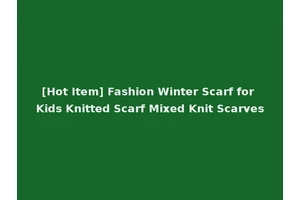 [Hot Item] Fashion Winter Scarf for Kids Knitted Scarf Mixed Knit Scarves