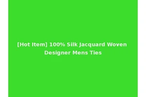 [Hot Item] 100% Silk Jacquard Woven Designer Mens Ties