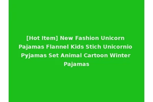 [Hot Item] New Fashion Unicorn Pajamas Flannel Kids Stich Unicornio Pyjamas Set Animal Cartoon Winter Pajamas