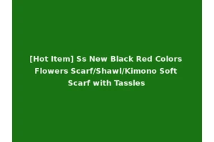 [Hot Item] Ss New Black Red Colors Flowers Scarf/Shawl/Kimono Soft Scarf with Tassles