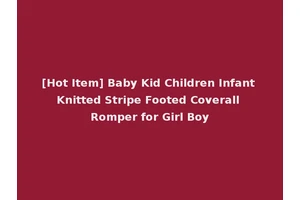 [Hot Item] Baby Kid Children Infant Knitted Stripe Footed Coverall Romper for Girl Boy