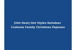 [Hot Item] Hot Styles Reindeer Custome Family Christmas Pajamas