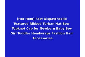 [Hot Item] Fast Dispatchsolid Textured Ribbed Turban Hat Bow Topknot Cap for Newborn Baby Boy Girl Toddler Headwraps Fashion Hair Accessories