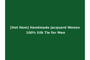[Hot Item] Handmade Jacquard Woven 100% Silk Tie for Men