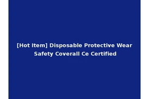 [Hot Item] Disposable Protective Wear Safety Coverall Ce Certified