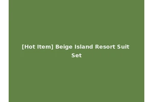 [Hot Item] Beige Island Resort Suit Set