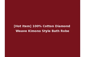 [Hot Item] 100% Cotton Diamond Weave Kimono Style Bath Robe