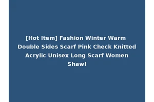 [Hot Item] Fashion Winter Warm Double Sides Scarf Pink Check Knitted Acrylic Unisex Long Scarf Women Shawl