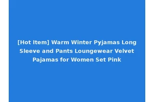 [Hot Item] Warm Winter Pyjamas Long Sleeve and Pants Loungewear Velvet Pajamas for Women Set Pink