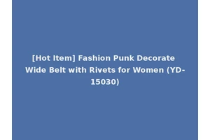 [Hot Item] Fashion Punk Decorate Wide Belt with Rivets for Women (YD-15030)