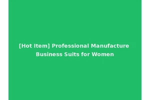 [Hot Item] Professional Manufacture Business Suits for Women
