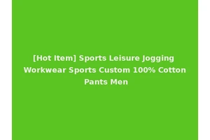 [Hot Item] Sports Leisure Jogging Workwear Sports Custom 100% Cotton Pants Men
