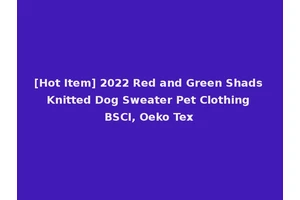 [Hot Item] 2022 Red and Green Shads Knitted Dog Sweater Pet Clothing BSCI, Oeko Tex
