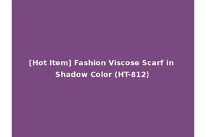 [Hot Item] Fashion Viscose Scarf in Shadow Color (HT-812)