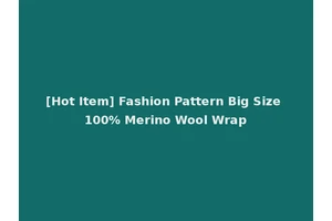 [Hot Item] Fashion Pattern Big Size 100% Merino Wool Wrap