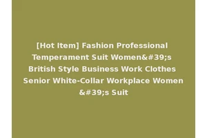 [Hot Item] Fashion Professional Temperament Suit Women's British Style Business Work Clothes Senior White-Collar Workplace Women's Suit
