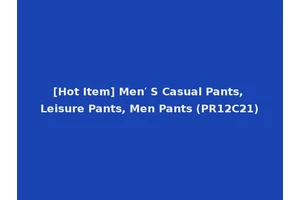 [Hot Item] Men′ S Casual Pants, Leisure Pants, Men Pants (PR12C21)