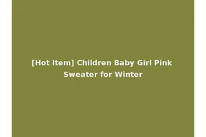 [Hot Item] Children Baby Girl Pink Sweater for Winter