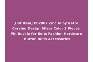 [Hot Item] Pbk007 Zinc Alloy Retro Carving Design Silver Color 3 Pieces Pin Buckle for Belts Fashion Hardware Button Belts Accessories