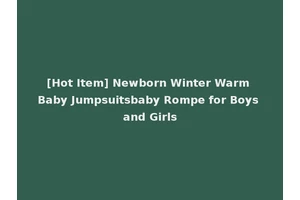 [Hot Item] Newborn Winter Warm Baby Jumpsuitsbaby Rompe for Boys and Girls