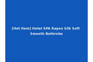 [Hot Item] Hotel SPA Rayon Silk Soft Smooth Bathrobe
