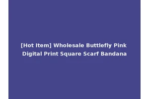 [Hot Item] Wholesale Buttlefly Pink Digital Print Square Scarf Bandana