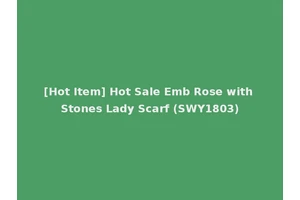 [Hot Item] Hot Sale Emb Rose with Stones Lady Scarf (SWY1803)