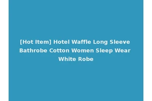 [Hot Item] Hotel Waffle Long Sleeve Bathrobe Cotton Women Sleep Wear White Robe