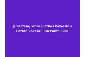 [Hot Item] Work Clothes Polyester/Cotton Coverall Bib Pants 0001