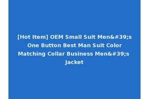 [Hot Item] OEM Small Suit Men's One Button Best Man Suit Color Matching Collar Business Men's Jacket