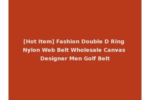 [Hot Item] Fashion Double D Ring Nylon Web Belt Wholesale Canvas Designer Men Golf Belt