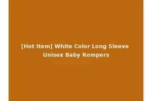 [Hot Item] White Color Long Sleeve Unisex Baby Rompers