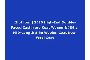 [Hot Item] 2020 High-End Double-Faced Cashmere Coat Women's MID-Length Slim Woolen Coat New Wool Coat