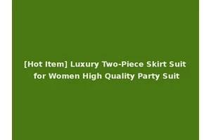 [Hot Item] Luxury Two-Piece Skirt Suit for Women High Quality Party Suit