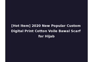 [Hot Item] 2020 New Popular Custom Digital Print Cotton Voile Bawal Scarf for Hijab