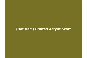 [Hot Item] Printed Acrylic Scarf