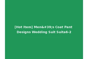 [Hot Item] Men's Coat Pant Designs Wedding Suit Suita6-2