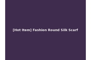 [Hot Item] Fashion Round Silk Scarf