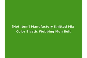 [Hot Item] Manufactory Knitted Mix Color Elastic Webbing Men Belt