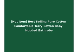 [Hot Item] Best Selling Pure Cotton Comfortable Terry Cotton Baby Hooded Bathrobe