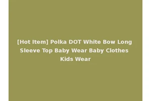 [Hot Item] Polka DOT White Bow Long Sleeve Top Baby Wear Baby Clothes Kids Wear