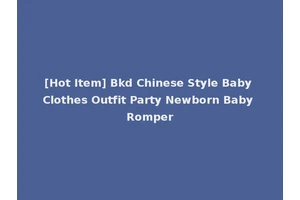 [Hot Item] Bkd Chinese Style Baby Clothes Outfit Party Newborn Baby Romper