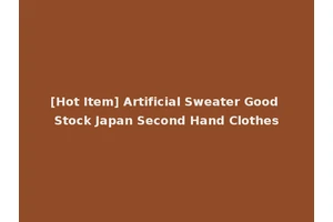 [Hot Item] Artificial Sweater Good Stock Japan Second Hand Clothes