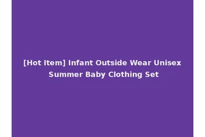 [Hot Item] Infant Outside Wear Unisex Summer Baby Clothing Set